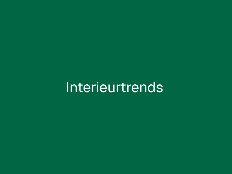 Interieurtrends