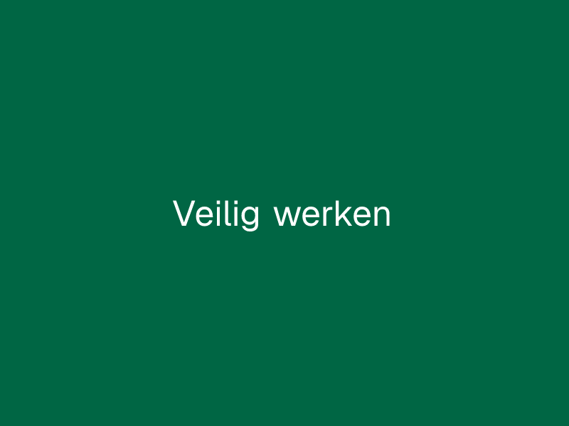 Veilig werken
