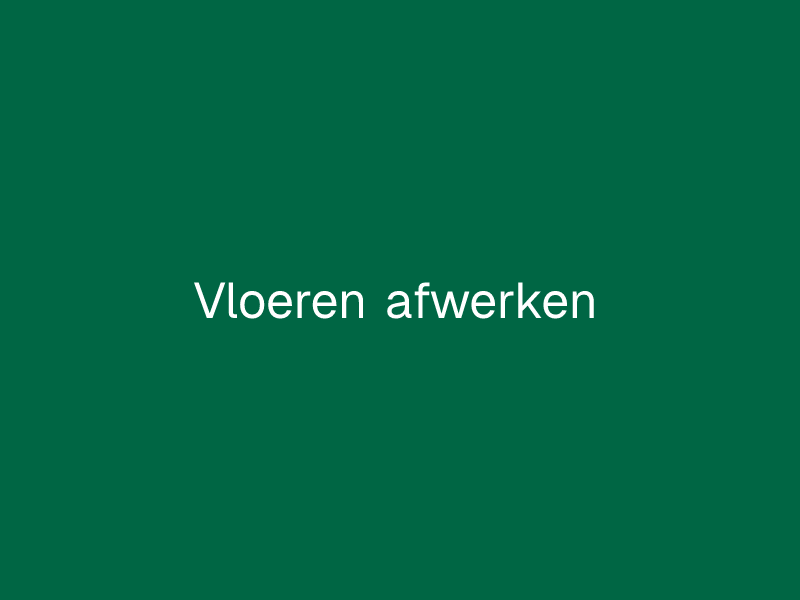 Vloeren afwerken